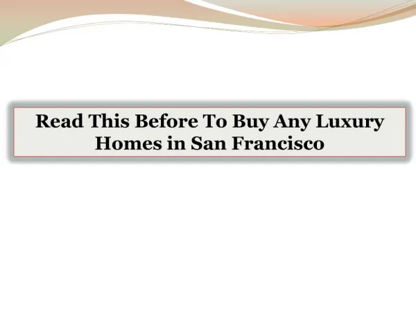 Read This Before To Buy Any Luxury Homes in San Francisco