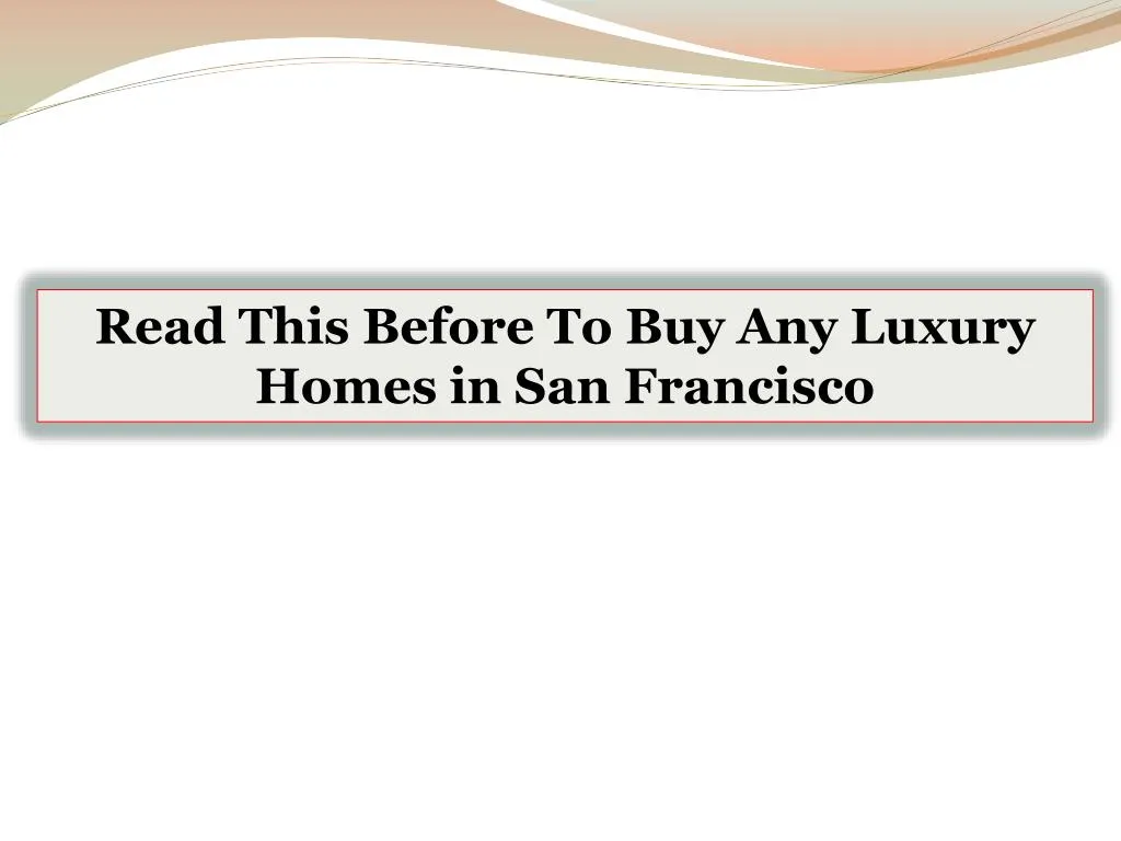 read this before to buy any luxury homes