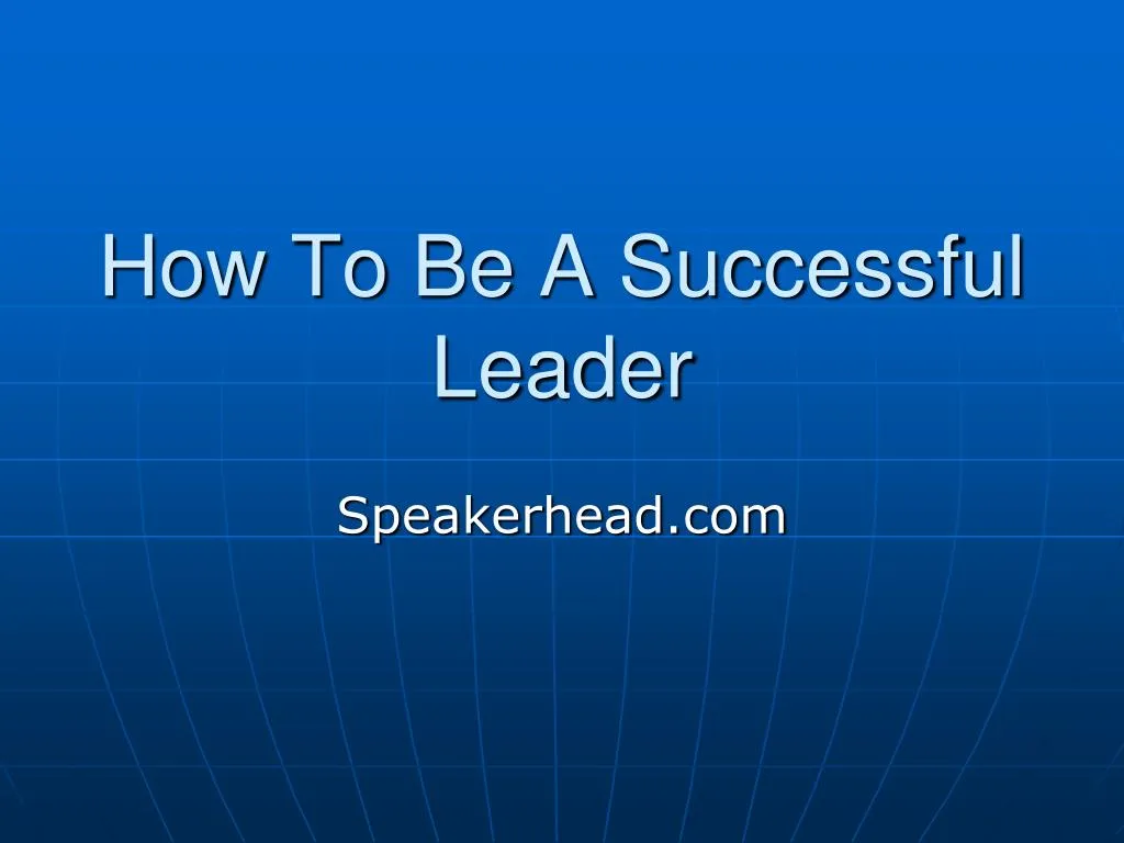 how to be a successful leader
