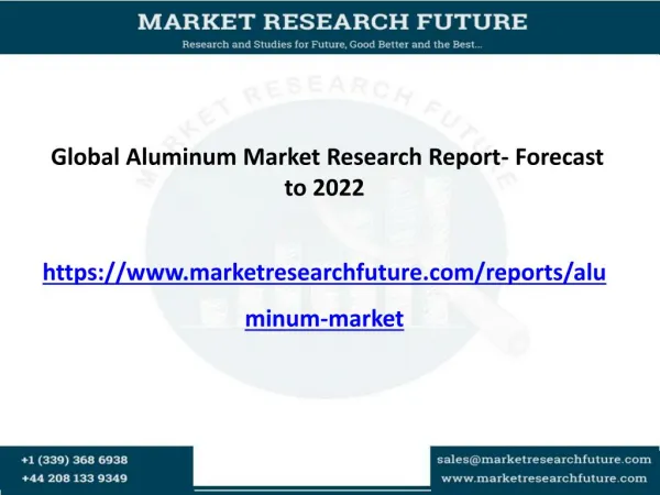 Global Aluminum Market is expected to reach USD 145.10 billion by 2022