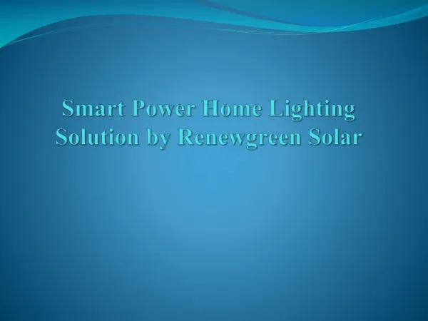 Smart Power Home Lighting Solution by Renewgreen Solar