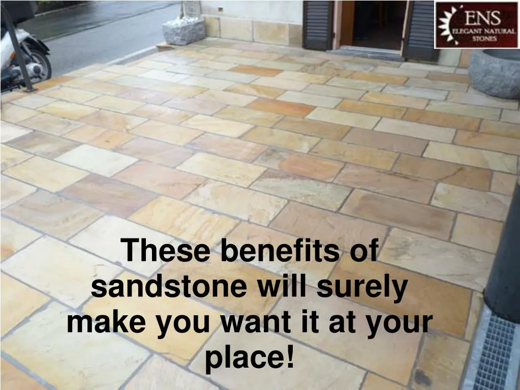 these benefits of sandstone will surely make