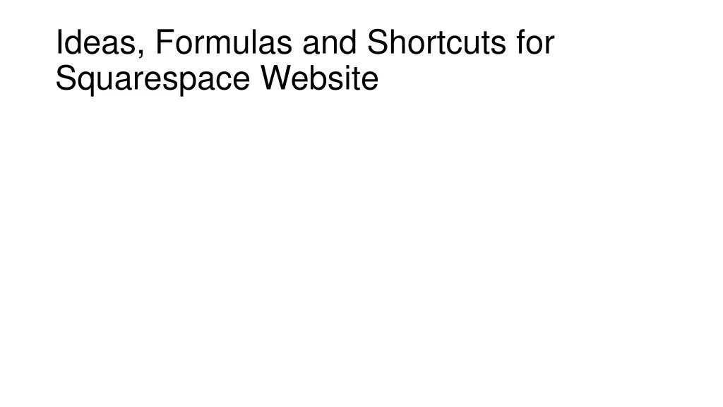 ideas formulas and shortcuts for squarespace website