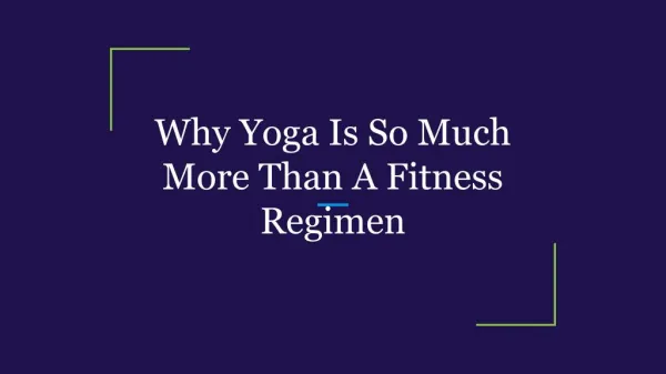 Why Yoga Is So Much More Than A Fitness Regimen