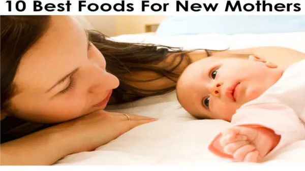 Top 10 Foods for New Mothers