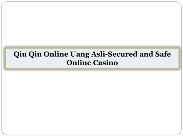 Qiu Qiu Online Uang Asli-Secured and Safe Online Casino