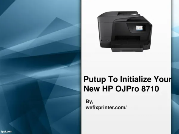 Put-up To Initialize Your New HP OJPro 8710