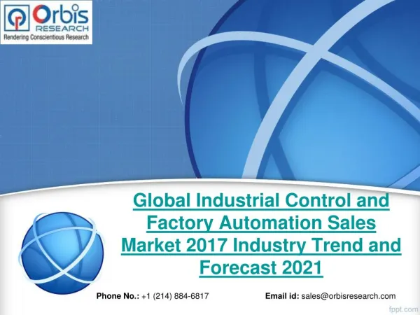 Global Industrial Control and Factory Automation Sales Industry 2017 Size, Demand Supply, Revenue and 2021 Development T