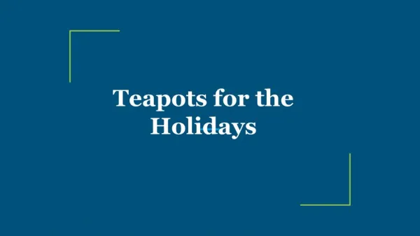 Teapots for the Holidays
