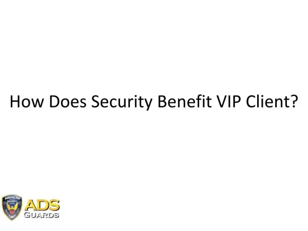How Does Security Benefit VIP Client?