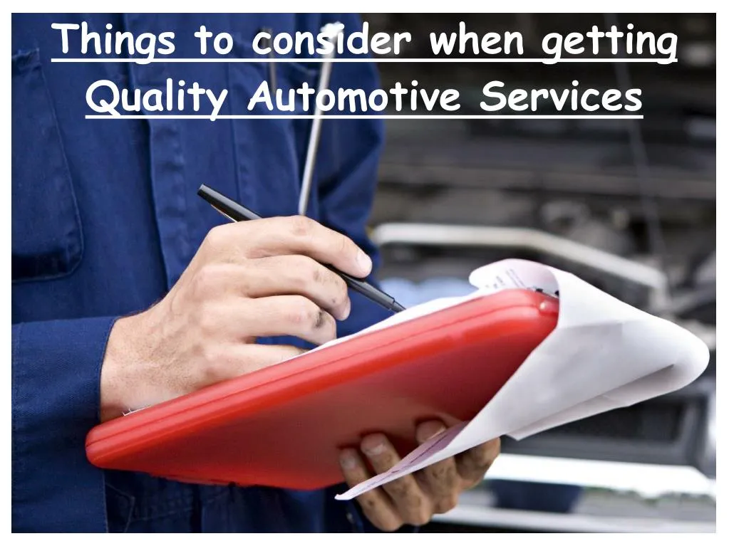 things to consider when getting quality automotive services