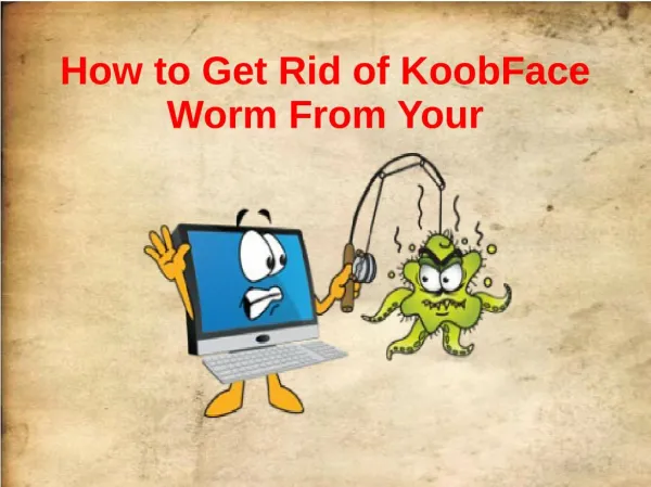 How to get rid of KoobFace Worm from your PC