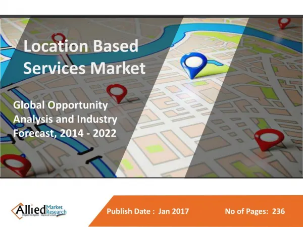 Location Based Services Market Expected to Reach $61,897 Million by 2022, Globally