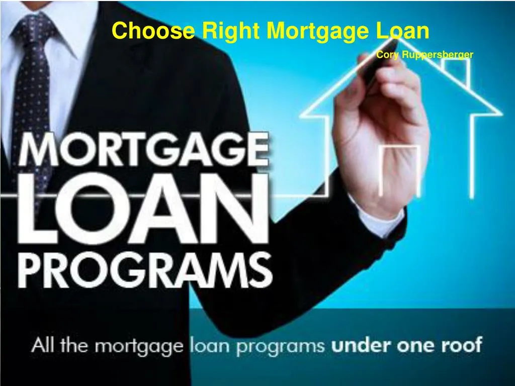 choose right mortgage loan