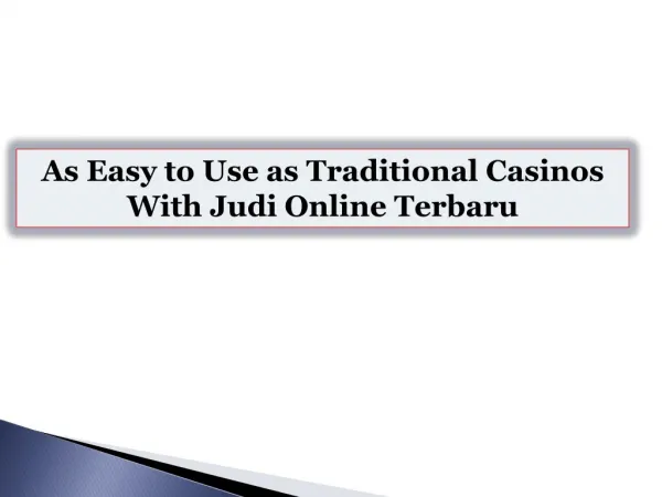 As Easy to Use as Traditional Casinos With Judi Online Terbaru