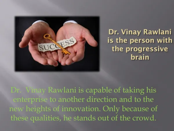 Dr. Vinay Rawlani is a successful entrepreneur of USA Chicago