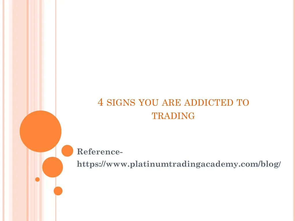 4 signs you are addicted to trading