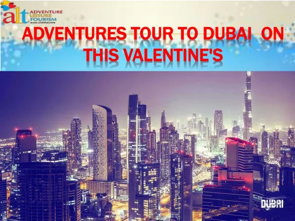 ADVENTURES TOUR TO DUBAI ON THIS VALENTINE'S