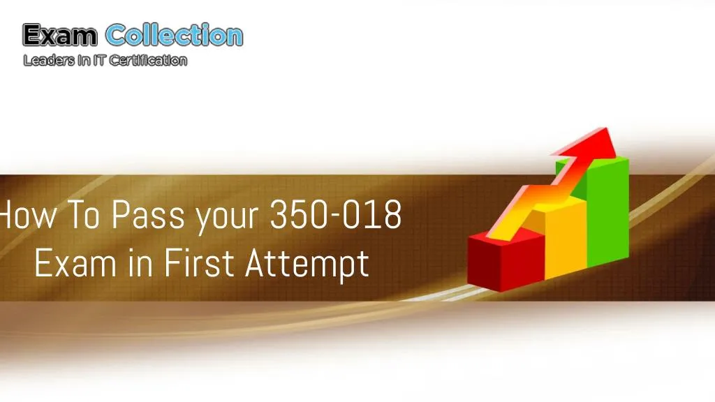 how to pass your 350 018 exam in first attempt