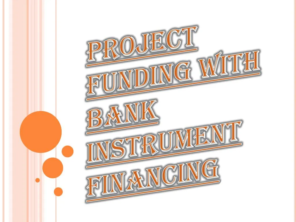 project funding with bank instrument financing