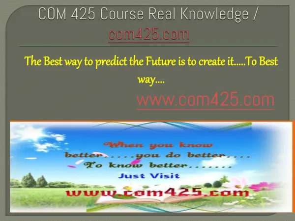COM 425 Course Real Knowledge / com 425 dotcom