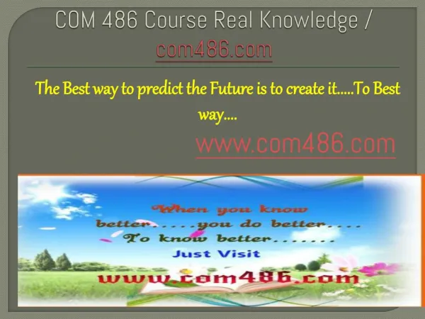 COM 486 Course Real Knowledge / com 486 dotcom