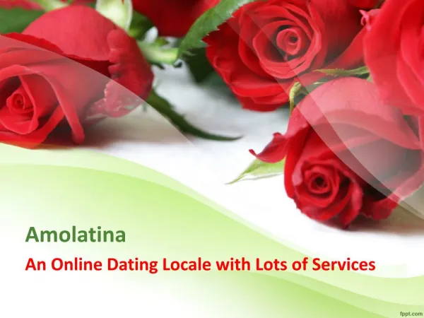 Amolatina- An Online Dating Locale with Lots of Services