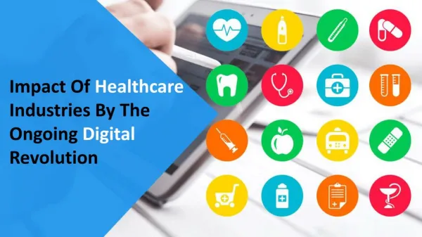 Impact Of Healthcare Industries By The Ongoing Digital Revolution