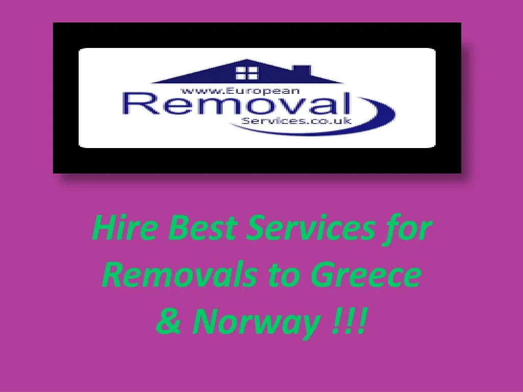 hire best services for removals to greece norway