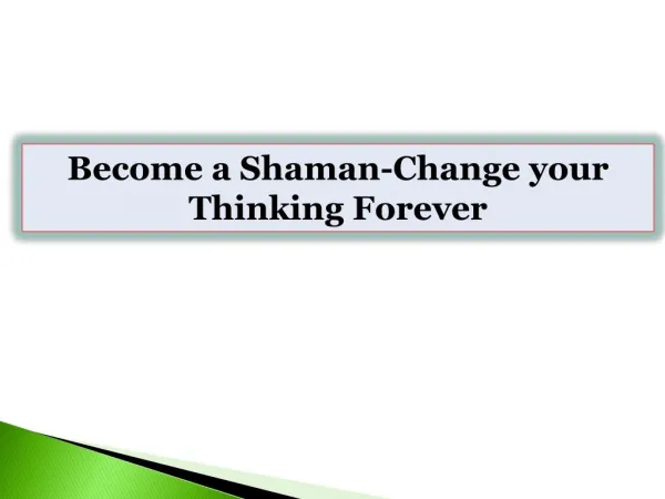 Become a Shaman-Change your Thinking Forever