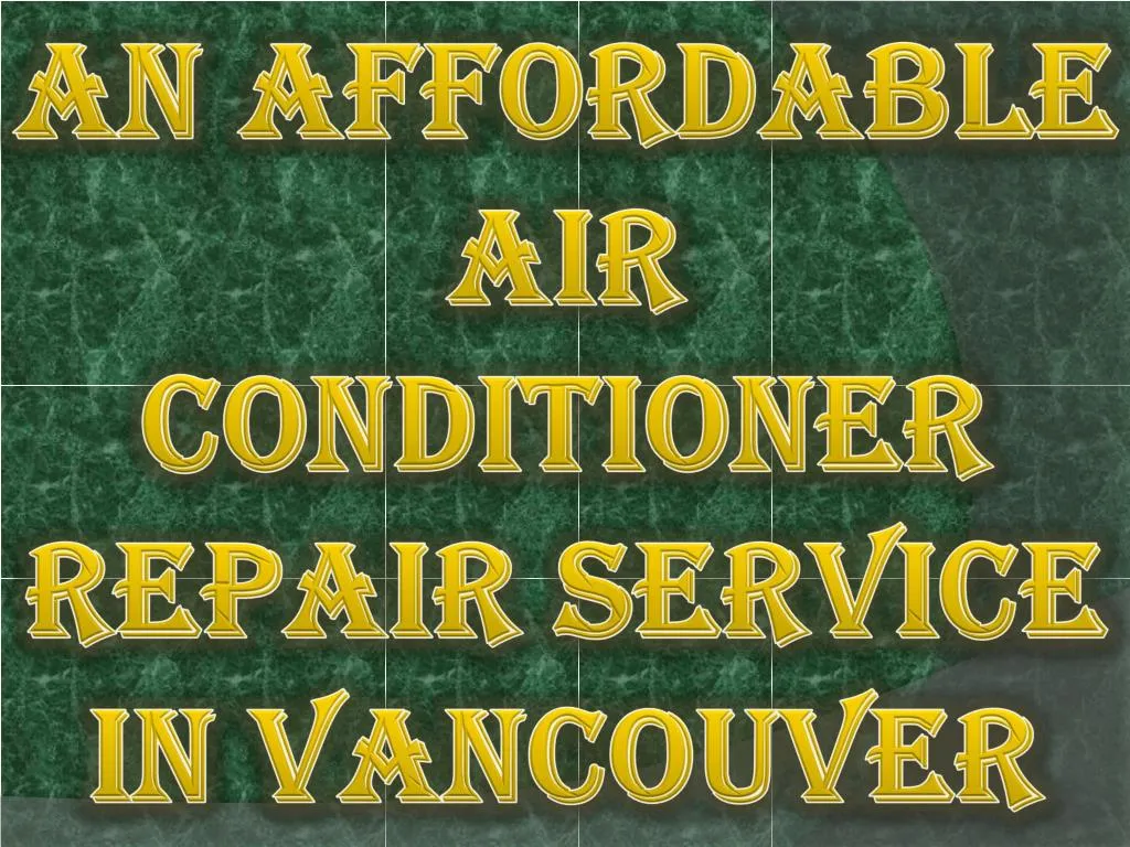 an affordable air conditioner repair service in vancouver