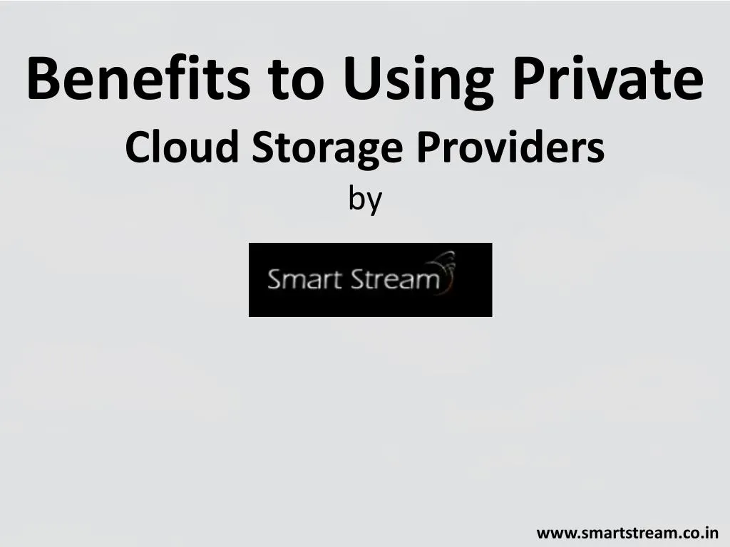 benefits to using private cloud storage providers by