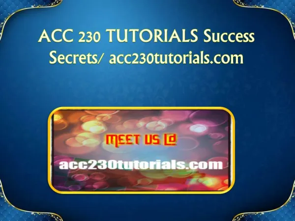 ACC 230 TUTORIALS Success Secrets/ acc230tutorials.com