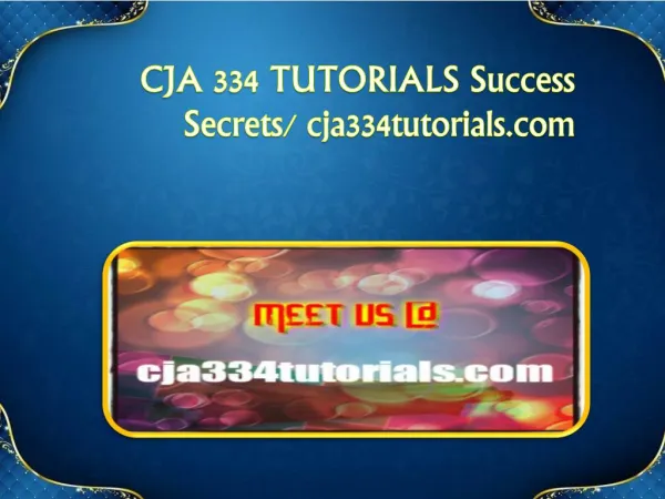 CJA 334 TUTORIALS Success Secrets/ cja334tutorials.com