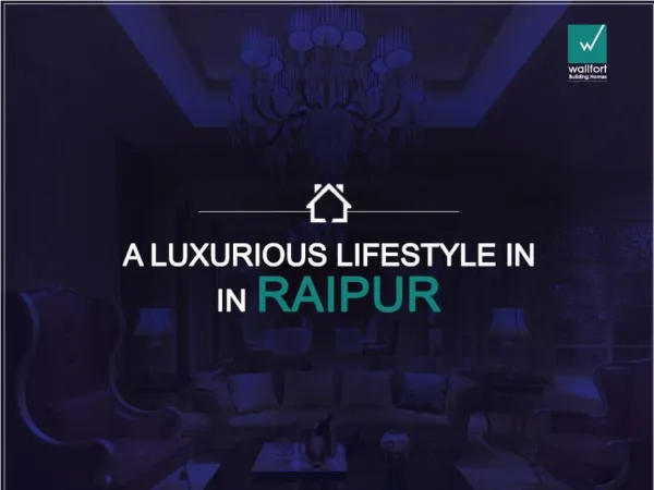 A luxurious lifestyle in raipur
