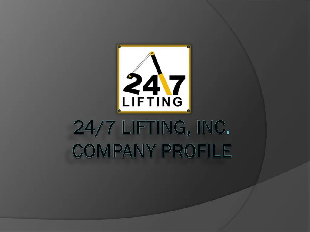 24 7 lifting inc company profile