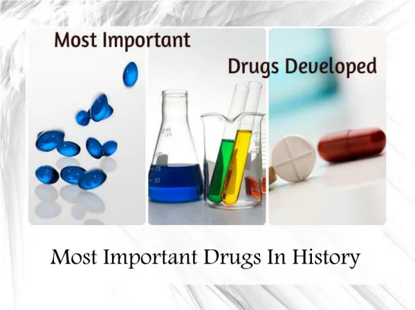 Most Important Drugs Discovered In History