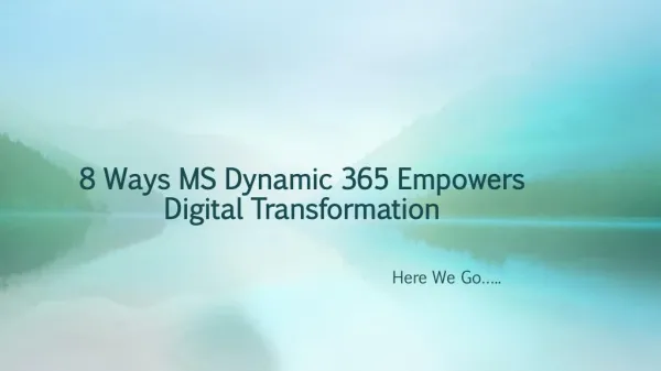 8 Ways MS Dynamic 365 Empowers Digital Transformation