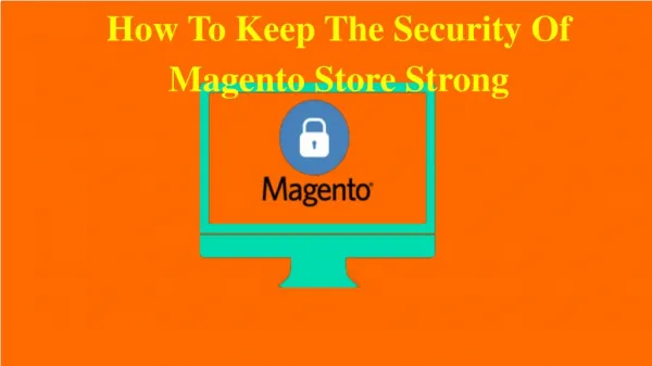 How To Keep Security Of Magento Store Strong