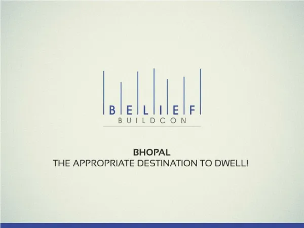 Bhopal the appropriate destination to dwell!