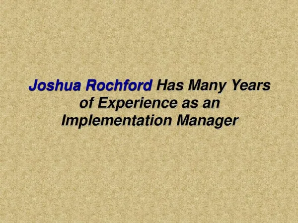 Joshua Rochford Has Many Years of Experience as an Implementation Manager