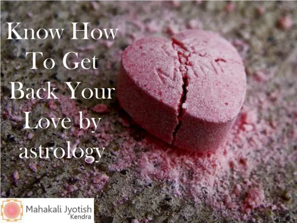 Know How To Get Back Your Love by astrology