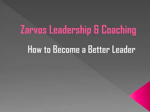 Zarvos Leadership & Coaching - How to Become a Better Leader