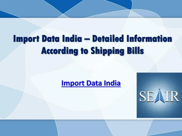 Import Data India – Detailed Information According to Shipping Bills