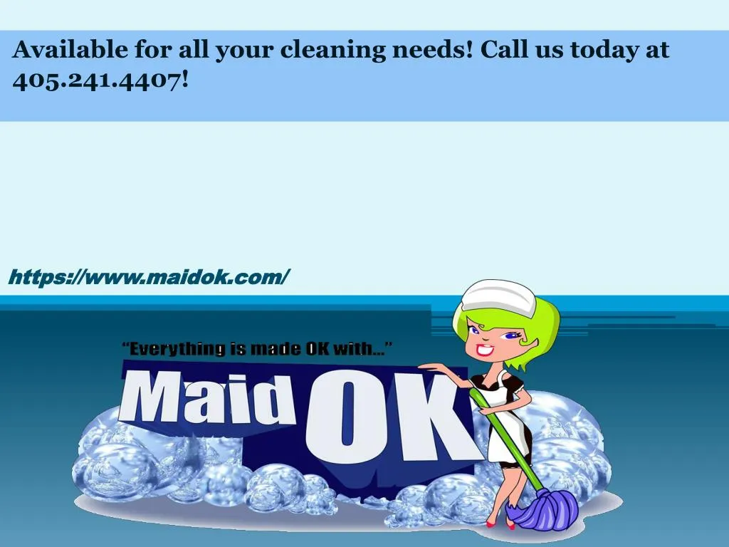 available for all your cleaning needs call us today at 405 241 4407