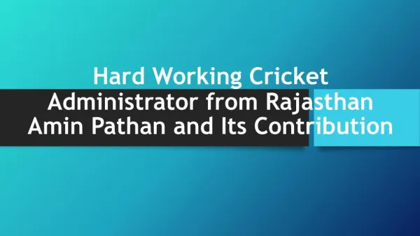 Hard Working Cricket Administrator From Rajasthan Amin Pathan and Its Contribution