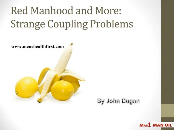 Red Manhood and More: Strange Coupling Problems