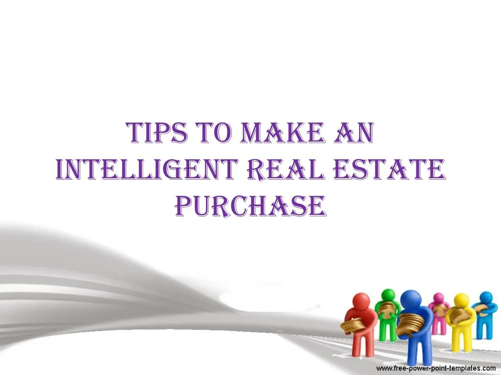 tips to make an intelligent real estate purchase