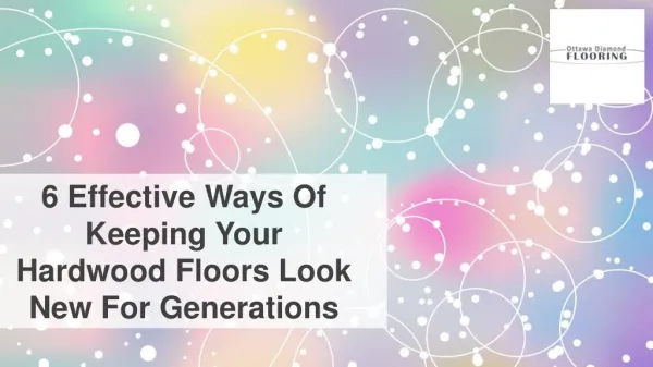 6 Effective Ways Of Keeping Your Hardwood Floors Look New For Generations