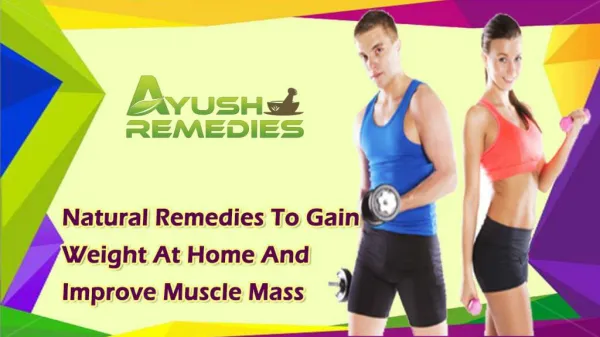 Natural Remedies To Gain Weight At Home And Improve Muscle Mass